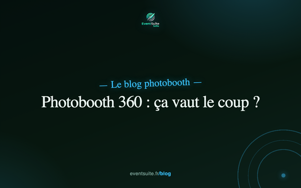 Photobooth 360 : le guide complet pour loueurs